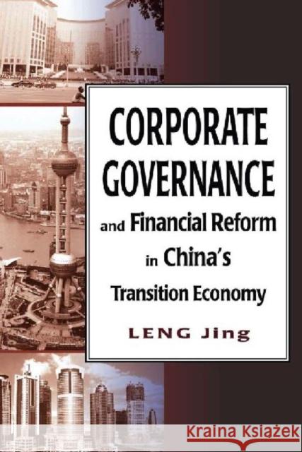 Corporate Governance and Financial Reform in China's Transition Economy Leng Jing   9789622099326 Hong Kong University Press - książka