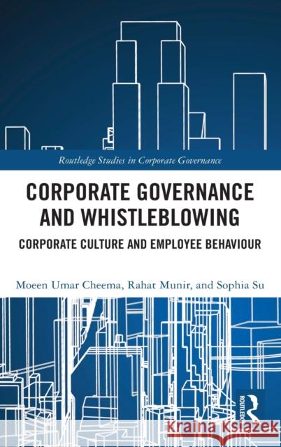 Corporate Governance and Whistleblowing: Corporate Culture and Employee Behaviour Moeen Umar Cheema Rahat Munir Sophia Su 9780367764517 Routledge - książka