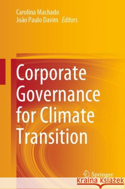 Corporate Governance for Climate Transition Carolina Machado Jo?o Paulo Davim 9783031262760 Springer - książka