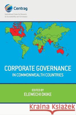Corporate Governance in Commonwealth Countries Okike, Elewechi Ngozi 9781916028210 International Centre for Research in Accounta - książka