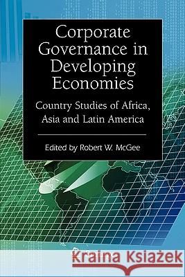 Corporate Governance in Developing Economies: Country Studies of Africa, Asia and Latin America McGee, Robert W. 9781441946539 Springer - książka