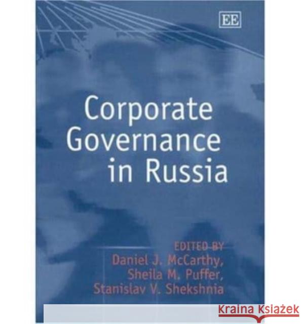 Corporate Governance in Russia Daniel J. McCarthy, Sheila M. Puffer, Stanislav V. Shekshnia 9781843762058 Edward Elgar Publishing Ltd - książka