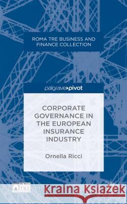 Corporate Governance in the European Insurance Industry Ornella Ricci   9781137376039 Palgrave Pivot - książka