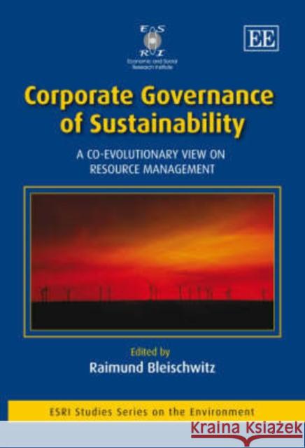 Corporate Governance of Sustainability: A Co-evolutionary View on Resource Management  9781847202284 Edward Elgar Publishing Ltd - książka