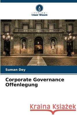 Corporate Governance Offenlegung Dey, Suman 9786208921392 Verlag Unser Wissen - książka