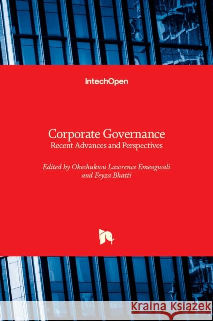 Corporate Governance: Recent Advances and Perspectives Okechukwu Lawrence Emeagwali Feyza Bhatti  9781839698156 Intechopen - książka