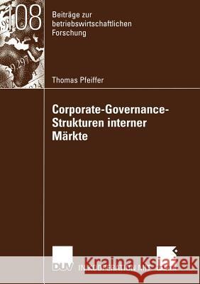 Corporate-Governance-Strukturen Interner Märkte Pfeiffer, Thomas 9783824491148 Deutscher Universitats Verlag - książka