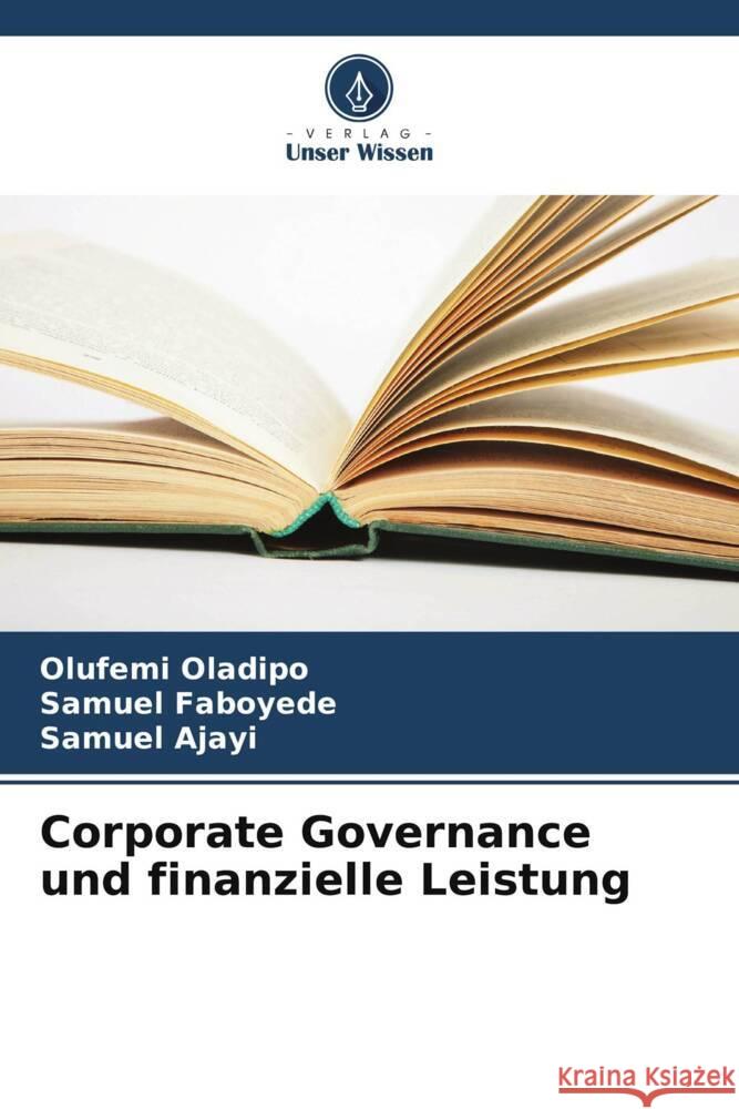 Corporate Governance und finanzielle Leistung Olufemi Oladipo Samuel Faboyede Samuel Ajayi 9786207159574 Verlag Unser Wissen - książka