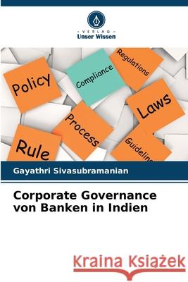Corporate Governance von Banken in Indien Sivasubramanian, Gayathri 9786209341137 Verlag Unser Wissen - książka
