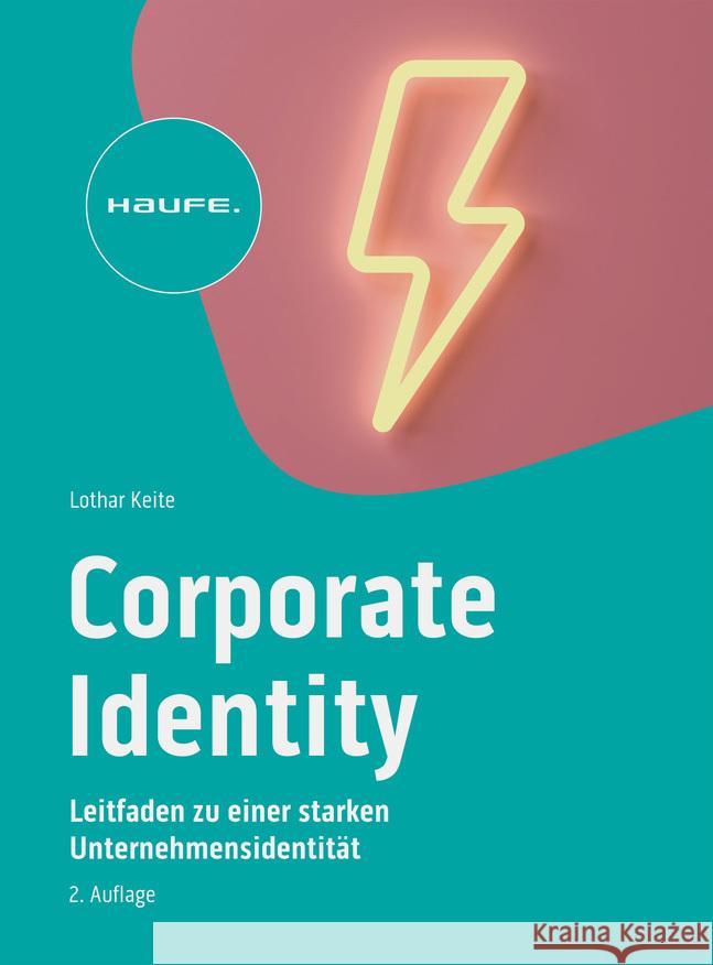 Corporate Identity im digitalen Zeitalter Keite, Lothar 9783648175354 Haufe - książka