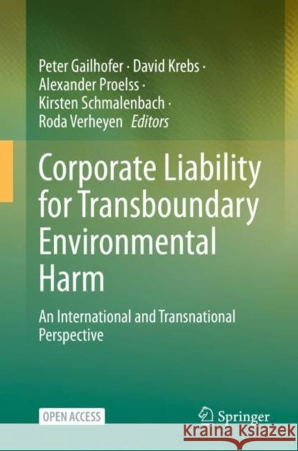 Corporate Liability for Transboundary Environmental Harm: An International and Transnational Perspective Peter Gailhofer David Krebs Alexander Proelss 9783031132636 Springer - książka