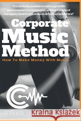 Corporate Music Method: The Black and White Version Erwin Steijlen 9781532716096 Createspace Independent Publishing Platform - książka