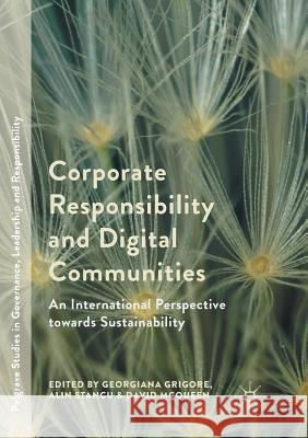 Corporate Responsibility and Digital Communities: An International Perspective Towards Sustainability Grigore, Georgiana 9783319875682 Palgrave MacMillan - książka