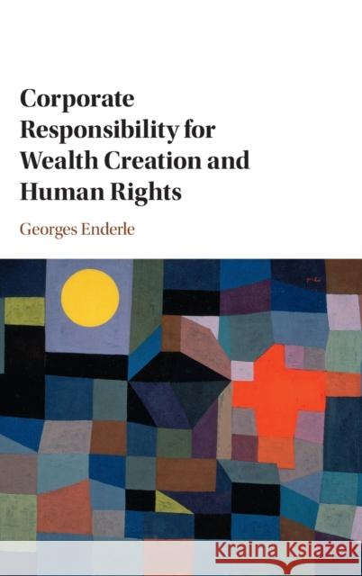 Corporate Responsibility for Wealth Creation and Human Rights Georges Enderle 9781108830805 Cambridge University Press - książka