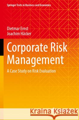 Corporate Risk Management Ernst, Dietmar, Häcker, Joachim 9783031531286 Springer - książka