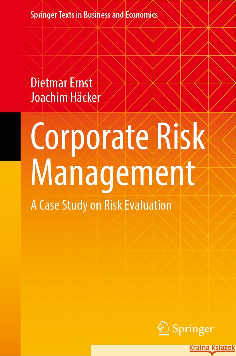 Corporate Risk Management: A Case Study on Risk Evaluation Dietmar Ernst Joachim H?cker 9783031531255 Springer - książka