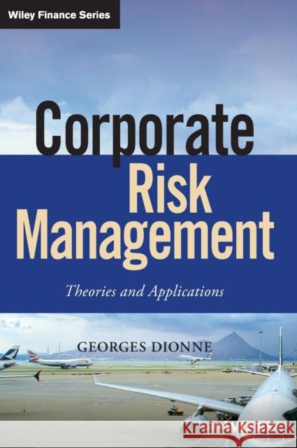 Corporate Risk Management: Theories and Applications Dionne, Georges 9781119583127 Wiley - książka