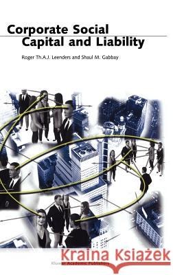 Corporate Social Capital and Liability Roger T. Leenders Shaul M. Gabbay 9780792385011 Kluwer Academic Publishers - książka