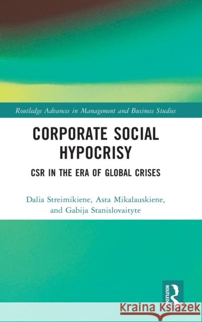 Corporate Social Hypocrisy: CSR in the Era of Global Crises Dalia Steimikiene Asta Mikalauskiene Gabija Stanislovaityte 9781032489957 Routledge - książka