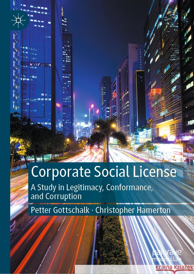 Corporate Social License Petter Gottschalk, Christopher Hamerton 9783031450785 Springer Nature Switzerland - książka