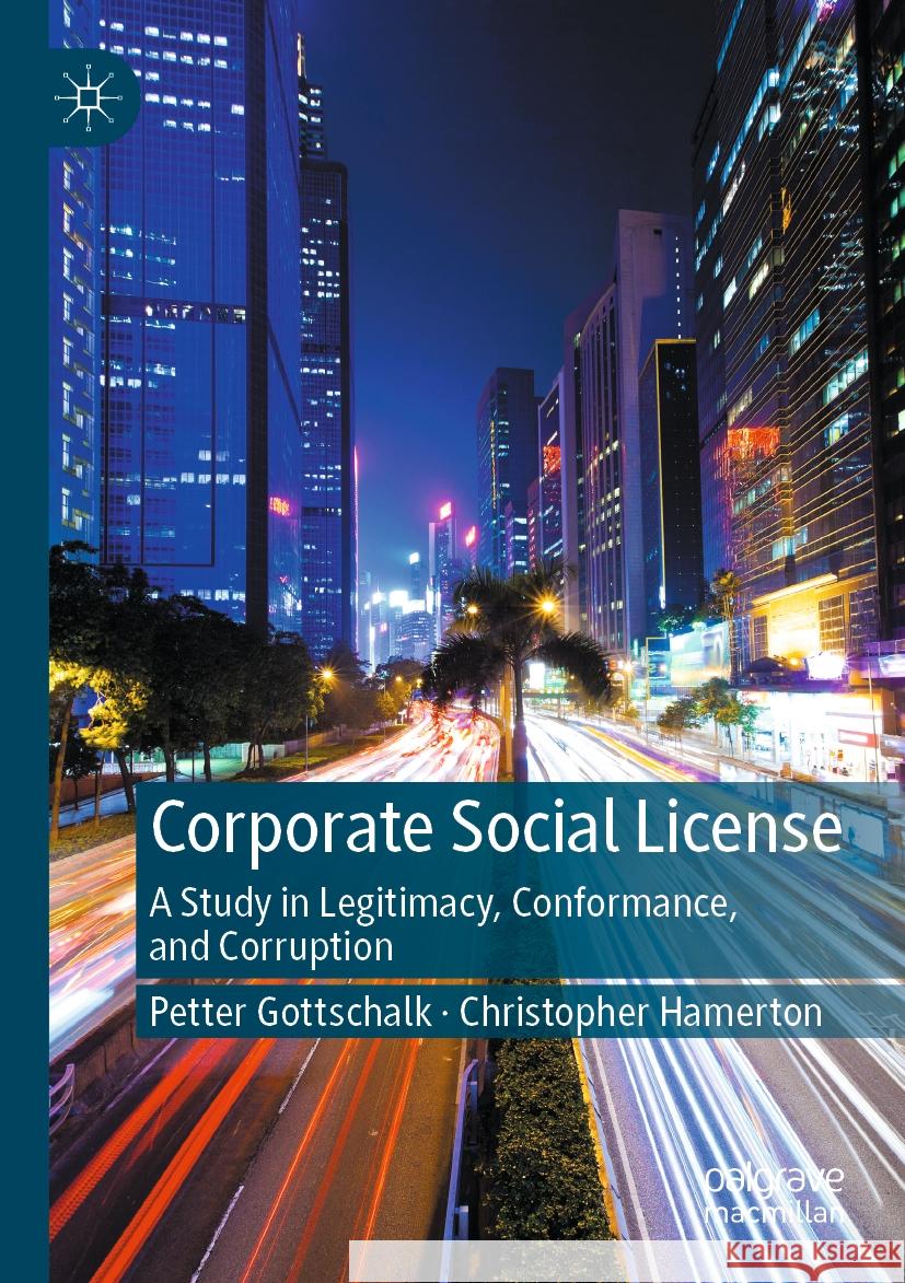 Corporate Social License Gottschalk, Petter, Hamerton, Christopher 9783031450815 Palgrave Macmillan - książka