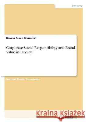 Corporate Social Responsibility and Brand Value in Luxury Bravo Gonzalez, Ramon 9783668472860 Grin Publishing - książka