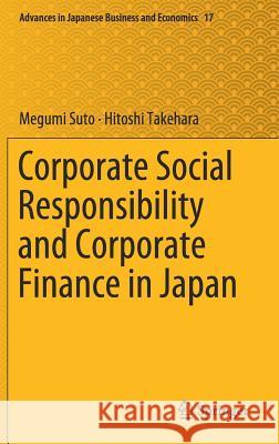 Corporate Social Responsibility and Corporate Finance in Japan Megumi Suto Hitoshi Takehara 9789811089855 Springer - książka