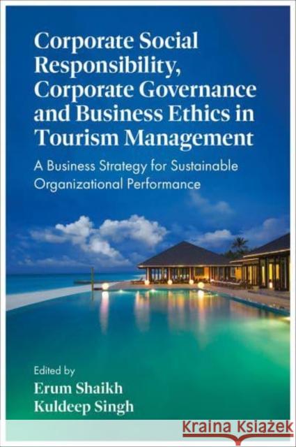 Corporate Social Responsibility, Corporate Governance and Business Ethics in Tourism Management: A Business Strategy for Sustainable Organizational Performance  9781836087052 Emerald Publishing Limited - książka