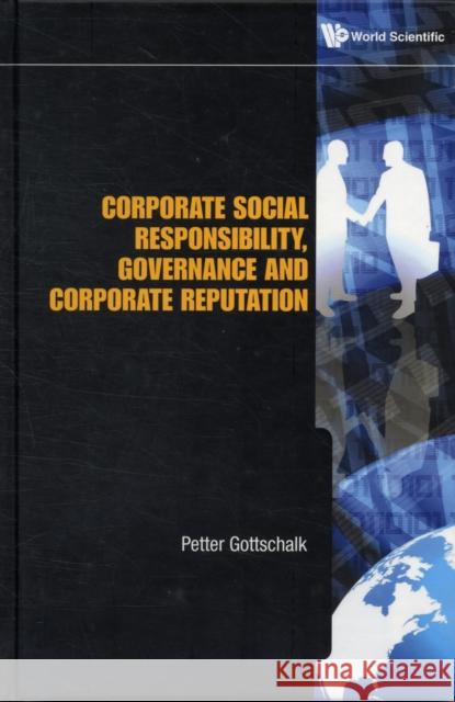 Corporate Social Responsibility, Governance and Corporate Reputation Gottschalk, Petter 9789814335171 World Scientific Publishing Company - książka