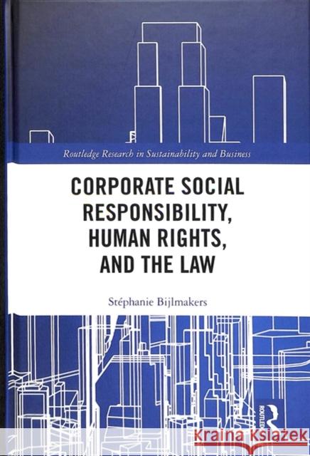 Corporate Social Responsibility, Human Rights and the Law Stephanie Bijlmakers 9780815399230 Routledge - książka