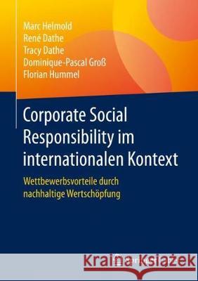 Corporate Social Responsibility Im Internationalen Kontext: Wettbewerbsvorteile Durch Nachhaltige Wertschöpfung Helmold, Marc 9783658308988 Springer Gabler - książka