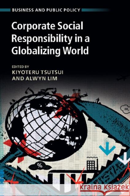 Corporate Social Responsibility in a Globalizing World Kitoyeru Tsutsui Alwyn Lim Kiyoteru Tsutsui 9781107098596 Cambridge University Press - książka