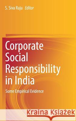 Corporate Social Responsibility in India: Some Empirical Evidence Raju, S. Siva 9789811039010 Springer - książka