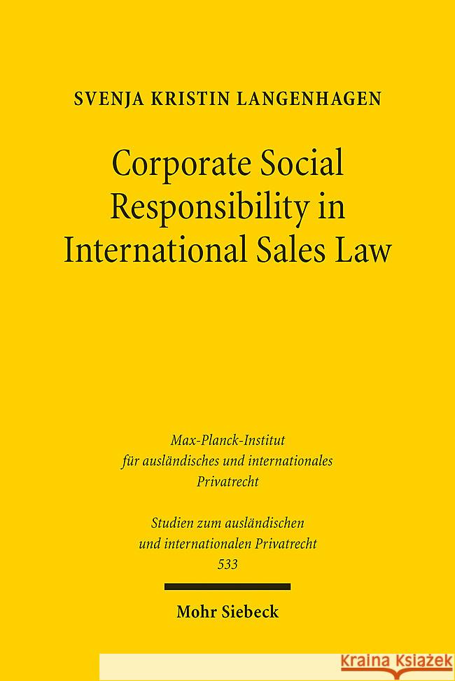 Corporate Social Responsibility in International Sales Law Svenja Kristin Langenhagen 9783161640520 Mohr Siebeck - książka