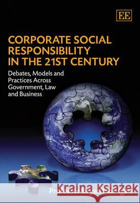 Corporate Social Responsibility in the 21st Century: Debates, Models and Practices Across Government, Law and Business  9781847208354  - książka