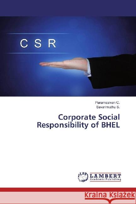 Corporate Social Responsibility of BHEL C., Paramasivan; S., Savarimuthu 9783330344211 LAP Lambert Academic Publishing - książka