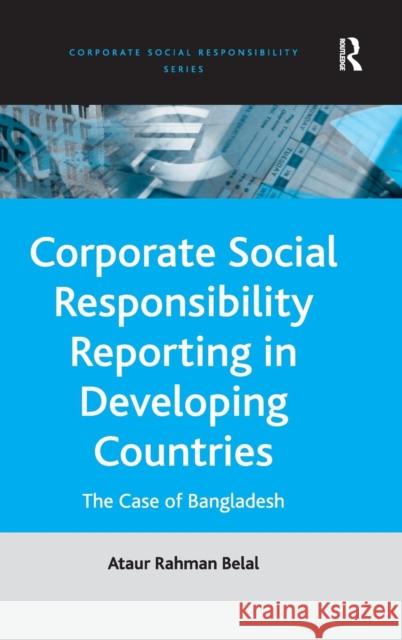Corporate Social Responsibility Reporting in Developing Countries: The Case of Bangladesh Belal, Ataur Rahman 9780754645887 ASHGATE PUBLISHING GROUP - książka