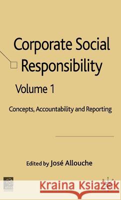 Corporate Social Responsibility: Volume 1: Concepts, Accountability and Reporting Allouche, J. 9781403944122 Palgrave MacMillan - książka