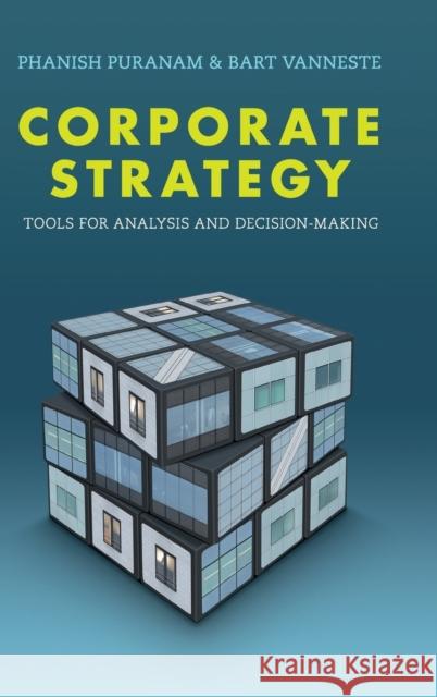 Corporate Strategy: Tools for Analysis and Decision-Making Puranam, Phanish 9781107120914 Cambridge University Press - książka