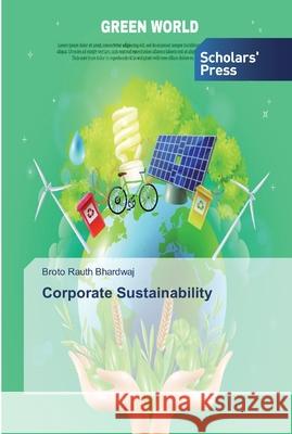 Corporate Sustainability Bhardwaj, Broto Rauth 9786138920632 Scholar's Press - książka