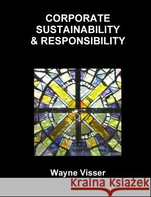 Corporate Sustainability & Responsibility Wayne Visser 9781908875112 Kaleidoscope Futures Ltd - książka