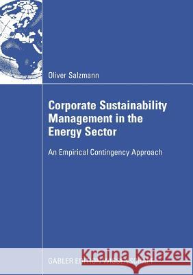 Corporate Sustainability Management in the Energy Sector: An Empirical Contigency Approach Oliver Salzmann 9783834908544 Gabler Verlag - książka