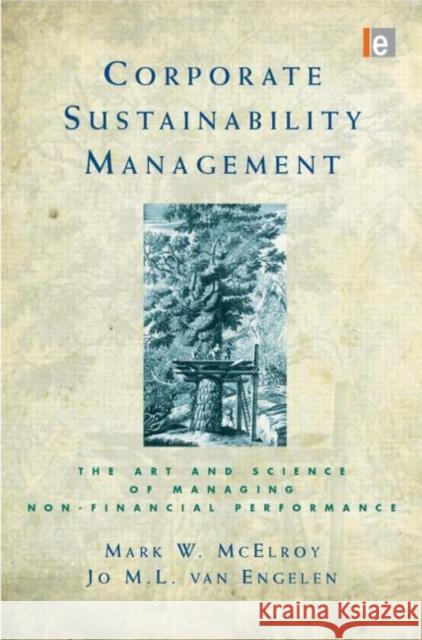 Corporate Sustainability Management: The Art and Science of Managing Non-Financial Performance McElroy, Mark W. 9781844079117  - książka