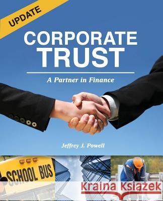 Corporate Trust: A Partner in Finance Jeffrey J. Powell 9780979127342 Hudson River Enterprises - książka