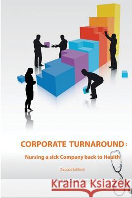 Corporate Turnaround: Nursing a sick company back to health (Second edition) Teng, Michael 9789810857790 Corporate Turnaround Centre Pte Ltd - książka