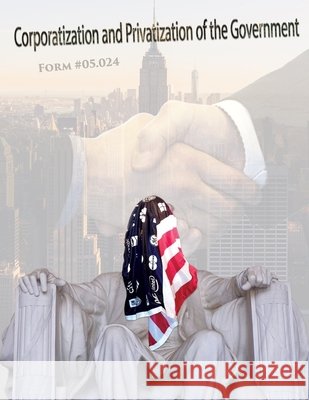 Corporatization and Privatization of the Government: Form #05.024 Sovereignty Education Defense Ministry 9798681245643 Independently Published - książka