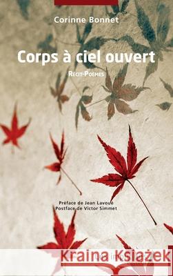 Corps ? ciel ouvert: R?cit-Po?mes Victor Simmet Jean Lavou? Corinne Bonnet 9782385412937 Les Impliques - książka