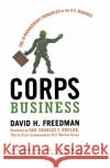 Corps Business: The 30 Management Principles of the U.S. Marines Freedman, David H. 9780066619798 HarperCollins Publishers