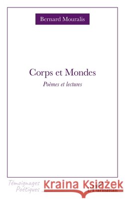 Corps et Mondes: Po?mes et lectures Bernard Mouralis 9782336420615 Editions L'Harmattan - książka