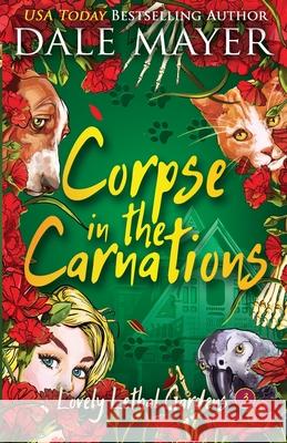 Corpse in the Carnations Dale Mayer 9781773361420 Valley Publishing Inc. - książka